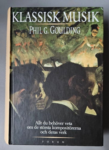 Klassisk Musik, av Phil G. Goulding. Inbunden.