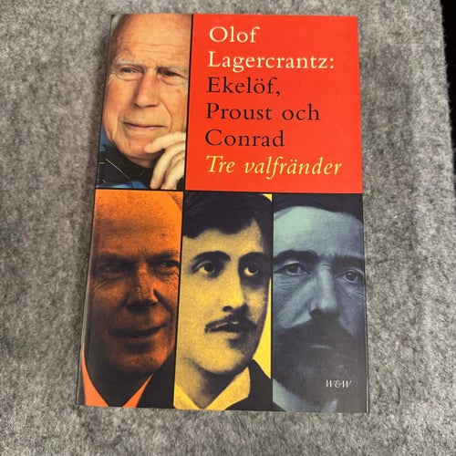 Olof Lagercrantz - Ekelöf, Proust och Conrad - Tre valfränder
