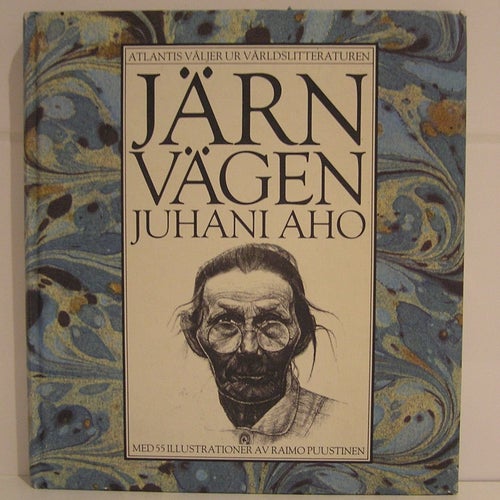 Aho, Juhani: Järnvägen. Med 55 illustrationer av Raimo Puustinen.