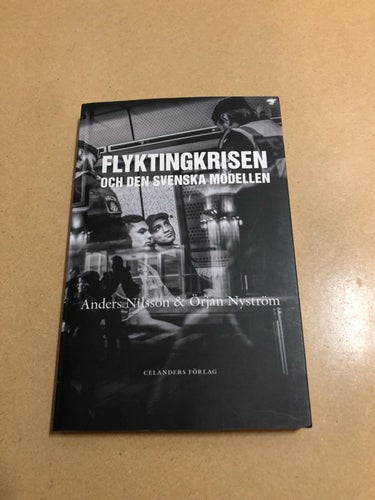 Flyktingkrisen och den svenska modellen / Nilsson, Anders, Nyström, Örjan