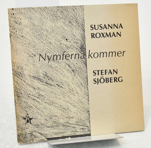 Nymferna kommer / Susanna Roxman