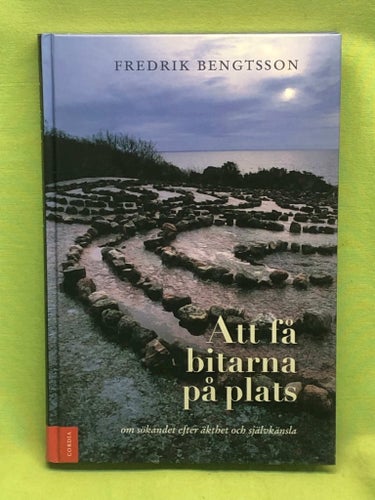 Att få bitarna på plats om sökandet efter äkthet och självkänsla / Bengtsson,