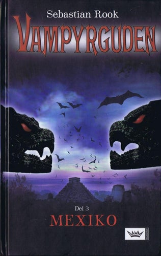 Sebastian Rook - Vampyrguden Del 3 - Mexiko