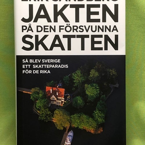 Jakten på den försvunna skatten så blev Sverige ett skatteparadis för de rika /