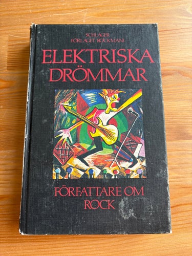 Elektriska Drömmar Författare Om Rock, Lundell, Lugn, Werup, Malmsten, Östergren