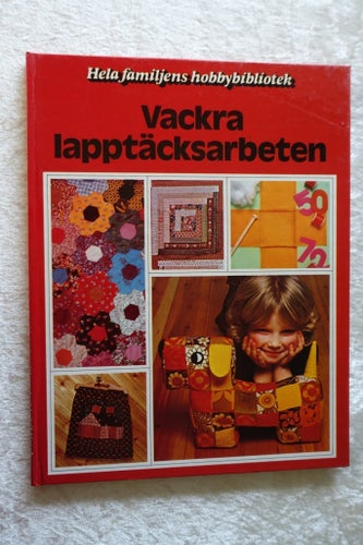 Vackra lapptäcksarbeten, Hela familjens hobbybibliotek, 1978