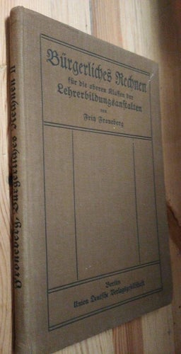 Bürgerliches Rechnen für die oberen Klassen der Lehrerbildungsanstalten von Fron