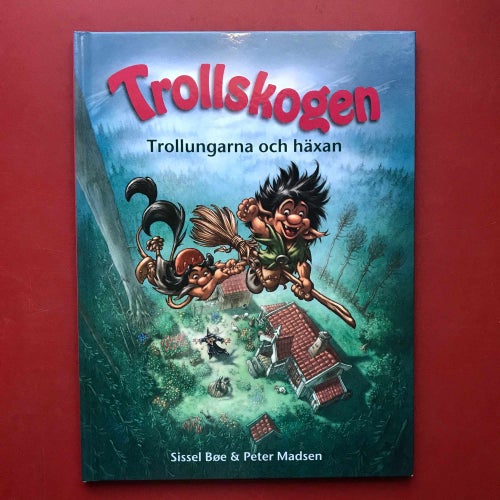 TROLLSKOGEN TROLLUNGARNA OCH HÄXAN Sissel Bøe & Peter Madsen 2012