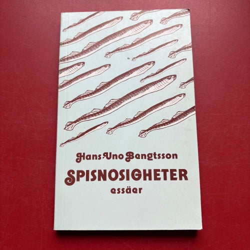 SPISNOSIGHETER essäer av Hans-Uno Bengtsson 1980