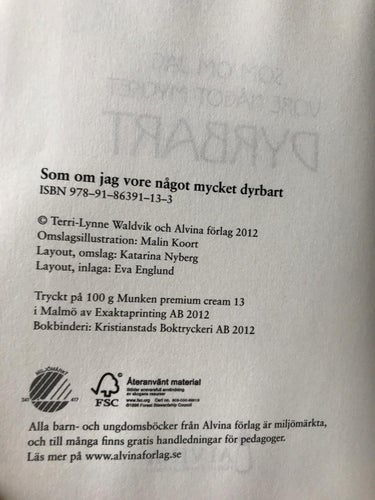 SOM OM JAG VORE NÅGOT MYCKET DYRBART Terri-Lynne Waldvik 2012