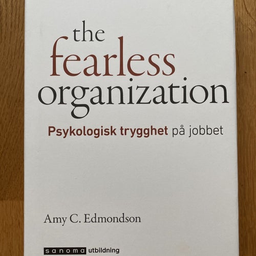 The Fearless Organization av Amy C. Edmondson, 2019 - HELT NY & OANVÄND!