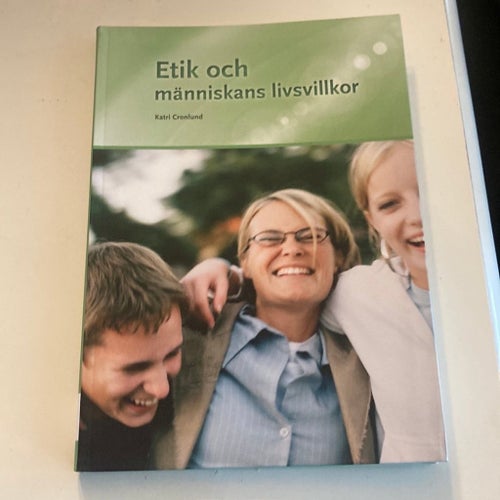 Etik och människans livsvillkor - Katri Cronlund