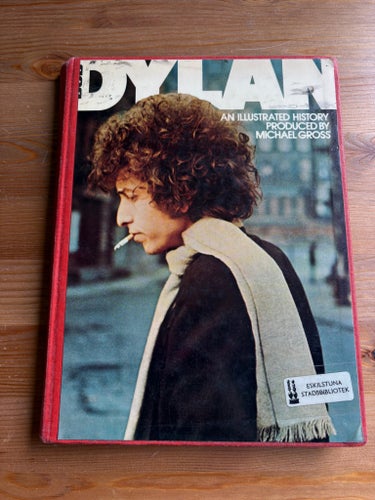 Bob Dylan: An Illustrated History av Michael Gross, 1978