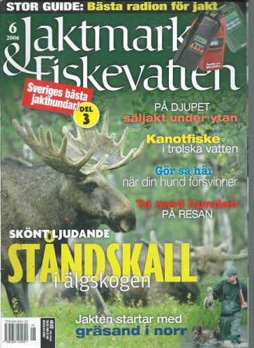 JAKTMARK & FISKEVATTEN -NR 6 2006 -SVERIGES BÄSTA JAKTHUND