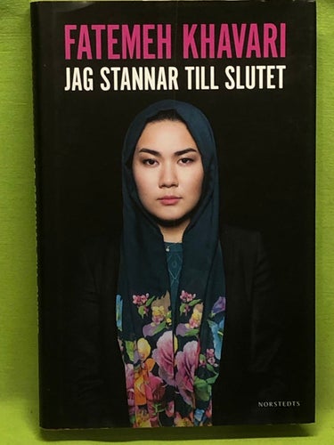 Jag stannar till slutet / Khavari, Fatemeh, Hellquist, Annie