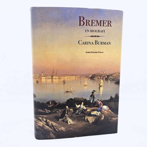 Bremer: en biografi - Carina Burman