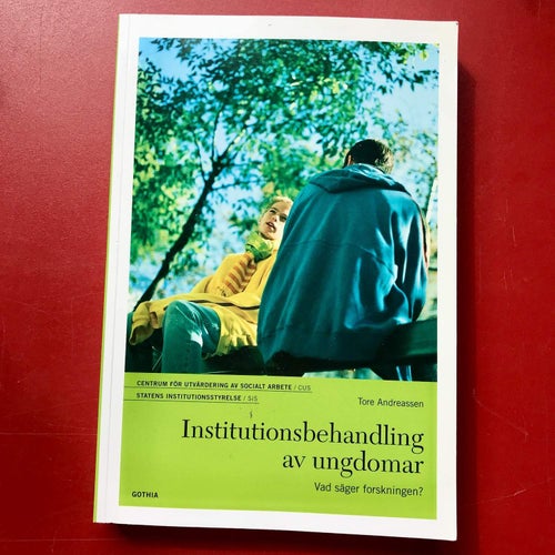 INSTITUTIONSBEHANDLING AV UNGDOMAR Tore Andreasson 2006