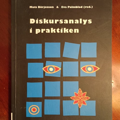 Diskursanalys i praktiken av Mats Börjesson & Eva Palmblad, 2010