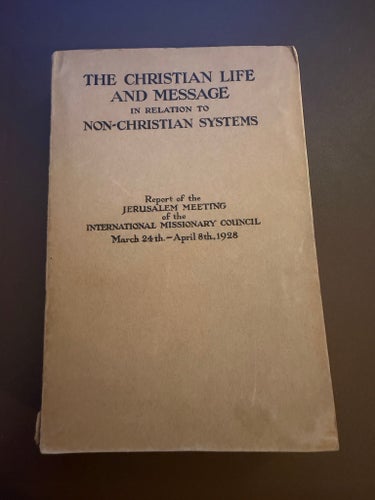 The Christian Life and Message in Relation to Non-Christian Systems, 1928
