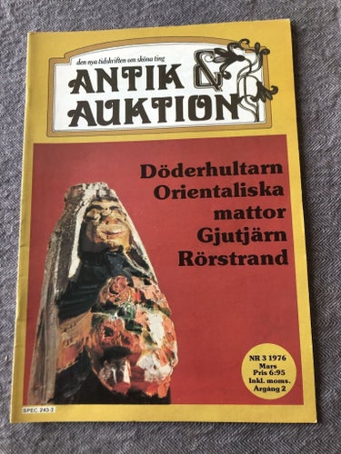 Antik & Auktion 3/1976 - Rörstrand, Antikskolan Gjutjärn, Döderhultaren m m