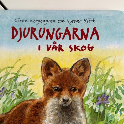 Djurungarna i vår skog av Göran Bergengren och Ingvar Björk