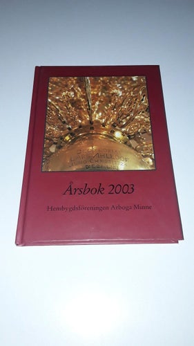 Årsbok 2003 - Hembygdsföreningen Arboga Minne