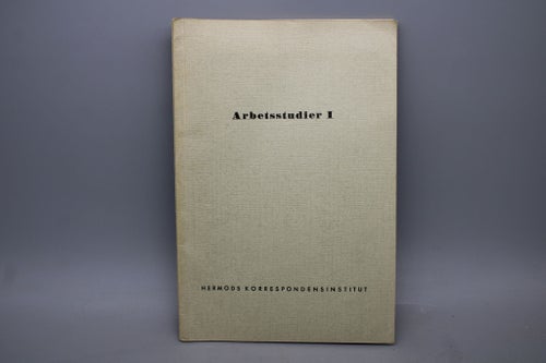 Arbetsstudier 1 - Hermods Korrespondensinstitut - A Hugo Olsson