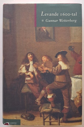 Levande 1600-tal - Gunnar Wetterberg