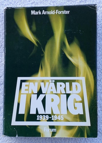 Mark Arnold-Forster: En värld i krig 1939–1945