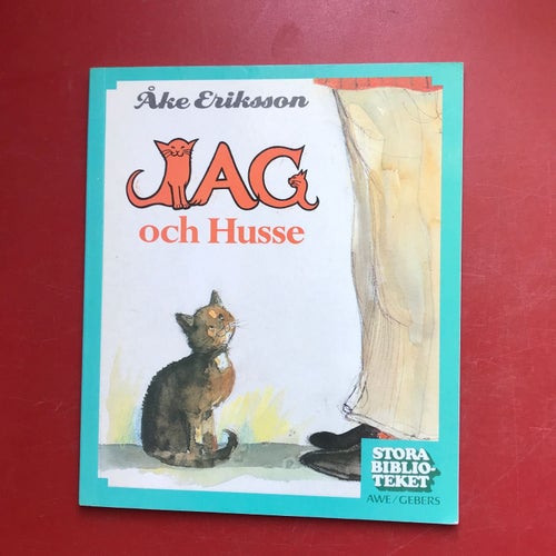 JAG OCH HUSSE + JAG, OSKAR, ADA OCH LILLE KURT Åke Eriksson