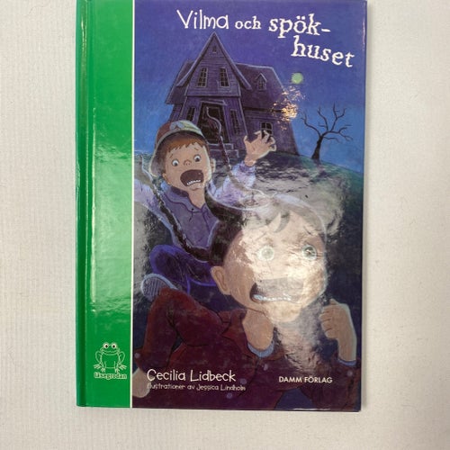 Vilma och spökhuset av Cecilia Lidbeck, 2006 | lättläst| Läsgrodan grön | 5+