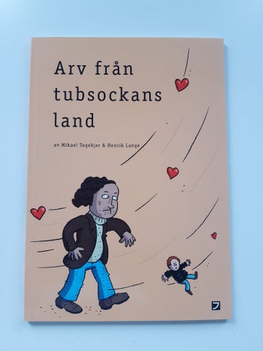 Arv från tubsockans land av Mikael Tegebjer & Henrik Lange