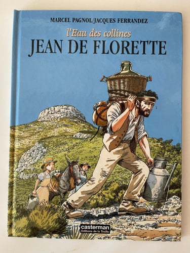Jean de Florette & Manon des Sources - Marcel Pagnol/Jacques Ferrandez - 1997