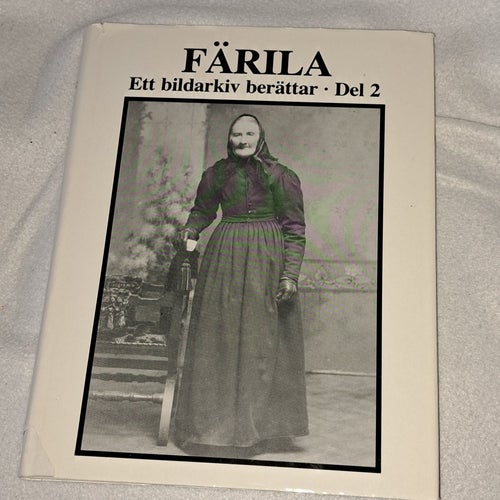FÄRILA Ett bildarkiv berättar, Gösta Ekström, Göran Wallin, Sven Viksten, 1988