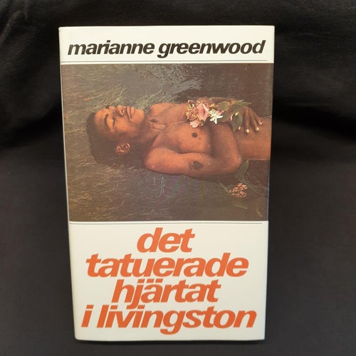 Det Tatuerade Hjärtat I Livingston (Greenwood, Marianne)(Inbunden) >VG< 1980