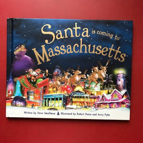 SANTA IS COMING TO MASSACHUSETTS Steve Smallman Robert Dunn Jerry Pyke