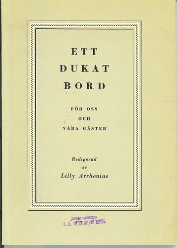 Lilly Arrhenius - Ett dukat bord för oss och våra gäster