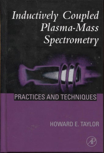 Inductively Coupled Plasma-Mass Spectrometry - Howard E. Taylor