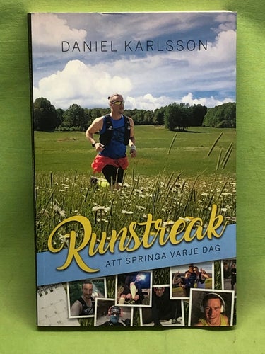 Runstreak att springa varje dag / Karlsson, Daniel
