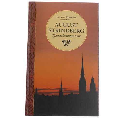 August Strindberg - Tjänstekvinnans son : En själs utvecklingshistoria