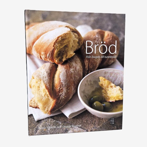 Bröd: från bagels till tunnbröd - Göran Söderin & George Strachal