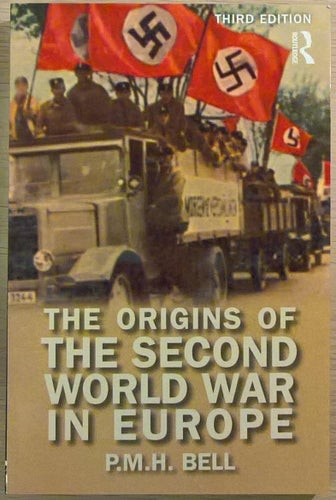 The Origins of the Second World War in Europe / P. M. H Bell