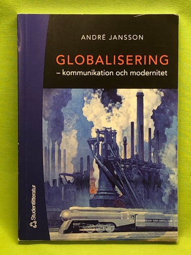 Globalisering - kommunikation och modernitet / André Jansson