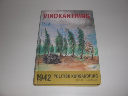 Vindkantring - 1942 - Politisk kursändring - Bo Hugemark