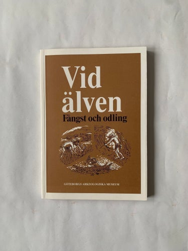 Vid älven - Fångst och odling av Göteborgs Arkeologiska Museum