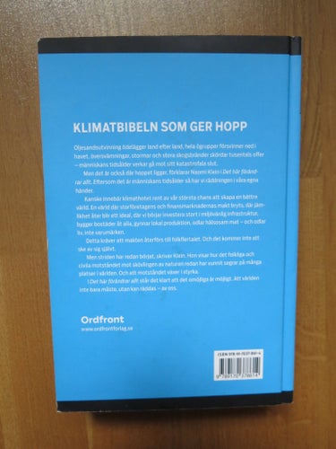 Det här förändrar allt: Kapitalismen kontra klimatet av Naomi Klein, 2014