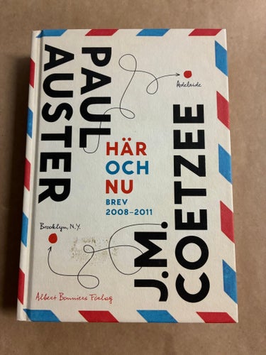 Här och Nu: Brev 2008-2011 av Paul Auster och J.M. Coetzee