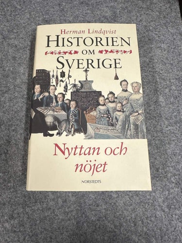 Herman Lindqvist - Nyttan och nöjet - Historien om Sverige