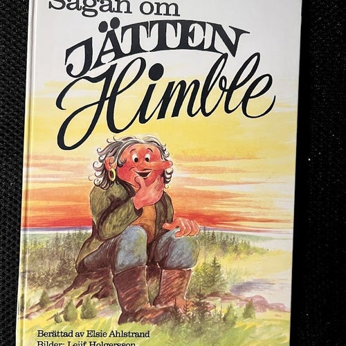 Sagan om jätten Himble. / Elsie Ahlstrand