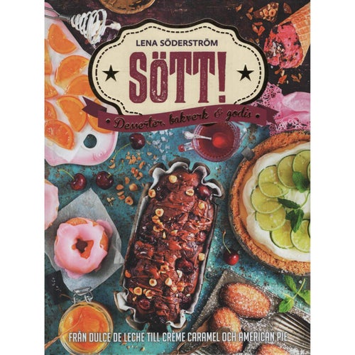 Sött! - Desserter, bakverk och godis